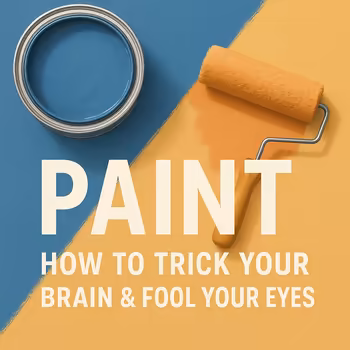 Paint: How to Trick Your Brain & Fool Your Eyes